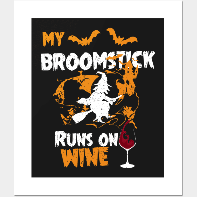 My Broomstick Runs On Wine - Funny Halloween Wine Wall Art by mrsmitful